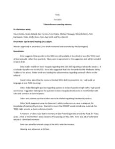 TCOC[removed]Teleconference meeting minutes In attendance were: David Conley, Debra Kellard, Dan Ferreira, Ernst Stahn, Michael Flanagan, Michelle Bemis, Rob Carrington, Robin Smith, Steve Heist, Sue Smith and Tony Carr