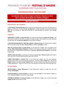 COMMUNIQUÉ DE PRESSE – SÉLECTION CANNES  24 cinéastes découverts à Angers présents à Cannes en 2015 dont 4 projets développés aux Ateliers d’Angers SÉLECTION OFFICIELLE Film d’ouverture – Hors compétit