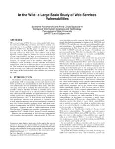 In the Wild: a Large Scale Study of Web Services Vulnerabilities Sushama Karumanchi and Anna Cinzia Squicciarini College of Information Sciences and Technology, Pennsylvania State University {sik5273,acs20}@psu.edu