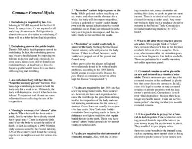 Common Funeral Myths 1. Embalming is required by law. Embalming is NEVER required for the first 24 hours. In many states, it’s not required at all under any circumstances. Refrigeration is almost always an alternative 