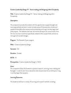 Creative Leadership Design IV – Sense-making and Designing within Complexity Title: Creative Leadership Design IV – Sense-making and Designing within Complexity Description: The component provides the student with th