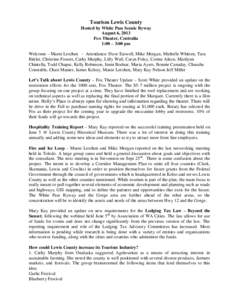 Tourism Lewis County Hosted by White Pass Scenic Byway August 6, 2013 Fox Theater, Centralia 1:00 – 3:00 pm Welcome – Maree Lerchen - Attendance: Dave Eatwell, Mike Morgan, Michelle Whitten, Tara