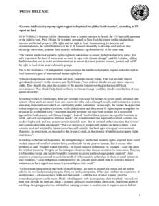 PRESS RELEASE  “Current intellectual property rights regime suboptimal for global food security”, according to UN expert on food NEW YORK (21 October 2009) – Returning from a country mission in Brazil, the UN Speci