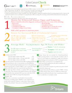 • The lifetime risk of developing Colorectal Cancer (CRC) is about 1 in[removed]%) in men and 1 in[removed]%) in women. • CRC risk increases over age 50 - only 6.3% of cases in Canada occur under age 50. • Ten to 15%