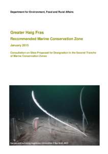 Department for Environment, Food and Rural Affairs  Greater Haig Fras Recommended Marine Conservation Zone January 2015 Consultation on Sites Proposed for Designation in the Second Tranche