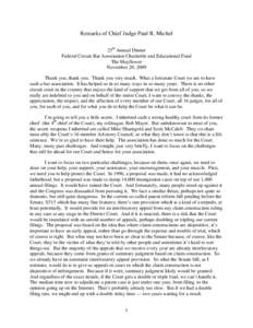 Remarks of Chief Judge Paul R. Michel 25th Annual Dinner Federal Circuit Bar Association Charitable and Educational Fund The Mayflower November 20, 2009 Thank you, thank you. Thank you very much. What a fortunate Court w