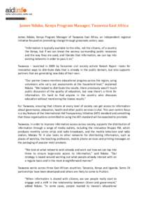 James Nduko, Kenya Program Manager, Twaweza East Africa James Nduko, Kenya Program Manager of Twaweza East Africa, an independent regional initiative focused on promoting change through grassroots action, says: “Inform