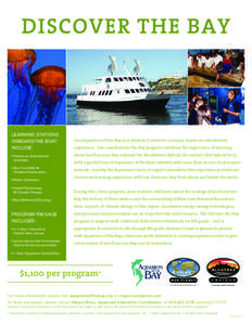 DISCOVER THE BAY  LEARNING STATIONS ONBOARD THE BOAT INCLUDE: • Hands-on, Educational