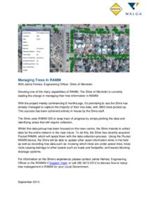 Managing Trees In RAMM With Jamie Homes, Engineering Officer, Shire of Merredin. Showing one of the many capabilities of RAMM, The Shire of Merredin is currently leading the charge in managing their tree information in R