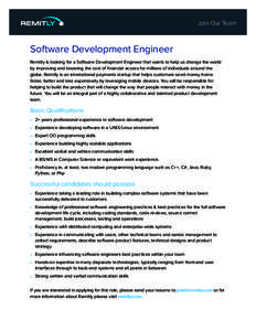Join Our Team  Software Development Engineer Remitly is looking for a Software Development Engineer that wants to help us change the world by improving and lowering the cost of financial access for millions of individual