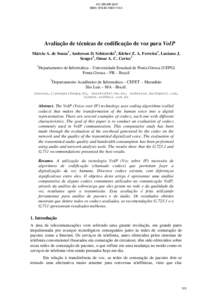 XIV ERI-PR 2007 ISBN: [removed] Avaliação de técnicas de codificação de voz para VoIP Márcio A. de Souza1, Anderson D. Schicorski1, Kleber Z. A. Ferreira1, Luciano J. Senger1, Omar A. C. Cortes2