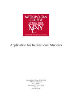 Application for International Students  Metropolitan College of New York Office of Admission 431 Canal St. New York, NY