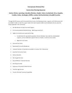 Pennsylvania Olmstead Plan Service Area Planning Response: Centre, Clinton, Lycoming, Columbia, Montour, Snyder, Union, Cumberland, Perry, Dauphin, Franklin, Fulton, Huntington, Mifflin, Juniata, Northumberland, Schuylki