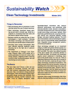 Sustainability Watch Clean Technology Investments Things to Remember •	 Clean technology refers to processes or products that reduce the use of natural resources. •	 Clean technology investment began gaining ground a