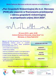 Miasto Stołeczne Warszawa serdecznie zaprasza na konferencję pt.  „Plan Gospodarki Niskoemisyjnej dla m.st. Warszawy [PGN] jako wsparcie w finansowaniu przedsięwzięć z zakresu gospodarki niskoemisyjnej w perspekty