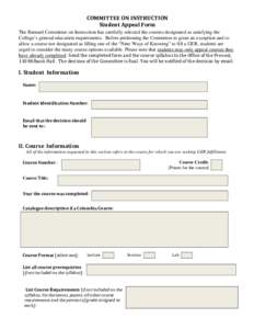 COMMITTEE ON INSTRUCTION Student Appeal Form The Barnard Committee on Instruction has carefully selected the courses designated as satisfying the College’s general education requirements. Before petitioning the Committ