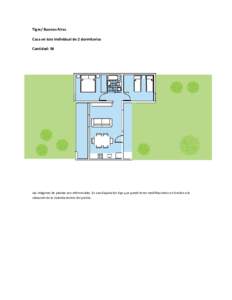 Tigre/ Buenos Aires Casa en lote Individual de 2 dormitorios Cantidad: 94 Las imágenes de plantas son referenciales. Es una disposición tipo que puede tener modificaciones en función a la ubicación de la vivienda den