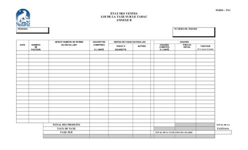 FORM – TT4  ÉTAT DES VENTES LOI DE LA TAXE SUR LE TABAC ANNEXE B PÉRIODE