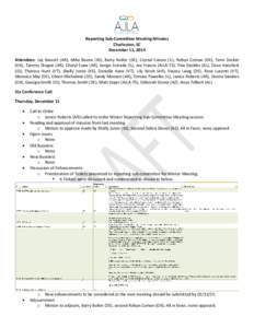 Reporting Sub-Committee Meeting Minutes Charleston, SC December 11, 2014 Attendees: Jay Bassett (AR), Mike Beene (KS), Barry Butler (DE), Crystal Caison (IL), Robyn Coman (OK), Tami Decker (OK), Tammy Dragon (AR), Cheryl