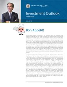 Investment Outlook de Bill Gross Juin 2016 Bon Appetit! L’économiste Joseph Schumpeter a fait remarquer dans son analogie de la