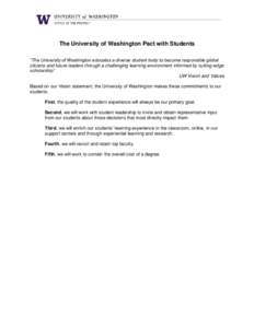 The University of Washington Pact with Students “The University of Washington educates a diverse student body to become responsible global citizens and future leaders through a challenging learning environment informed