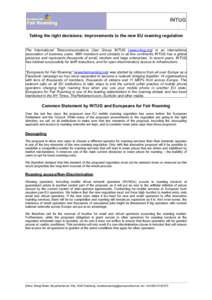 Taking the right decisions: improvements to the new EU roaming regulation The International Telecommunications User Group INTUG (www.intug.org) is an international association of business users. With members and contacts