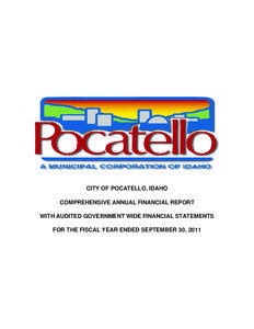 CITY OF POCATELLO, IDAHO COMPREHENSIVE ANNUAL FINANCIAL REPORT WITH AUDITED GOVERNMENT WIDE FINANCIAL STATEMENTS
