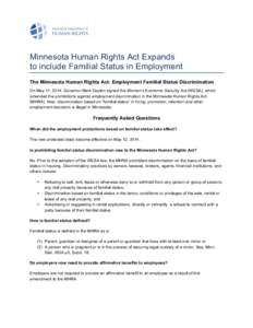 Minnesota Human Rights Act Expands to include Familial Status in Employment The Minnesota Human Rights Act: Employment Familial Status Discrimination On May 11, 2014, Governor Mark Dayton signed the Women’s Economic Se