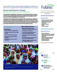 Social and Behavior Change New approaches at the heart of development Social and behavior change (SBC) is an essential process for people, organizations, communities and governments to develop and grow. Approaches to cre