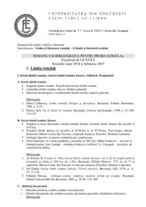 Domeniul de studiu: Limbă şi literatură Specializarea: Limba şi literatura română – O limbă şi literatură străină TEMATICA ŞI BIBLIOGRAFIA PENTRU PROBA SCRISĂ A1 Examenul de LICENŢĂ Sesiunile iunie 2014 