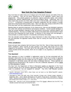 New York City Tree Valuation Protocol New York City’s 5.2 million trees are an integral part of the health, beauty, and vitality of the city and its residents. They are the green infrastructure of our sidewalks, street