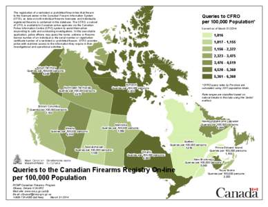 The registration of a restricted or prohibited firearm ties that firearm to the licensed owner in the Canadian Firearm Information System (CFIS), as data on both individual firearms licencees and individually registered 