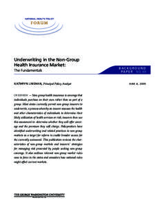 Underwriting in the Non-Group Health Insurance Market: The Fundamentals Kathryn Linehan, Principal Policy Analyst