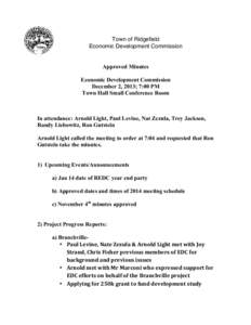 Town of Ridgefield Economic Development Commission Approved Minutes Economic Development Commission December 2, 2013; 7:00 PM Town Hall Small Conference Room