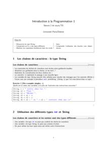 Introduction à la Programmation 1 Séance 2 de cours/TD Université Paris-Diderot Objectifs: – Découverte du type String.