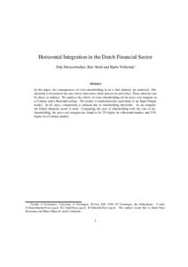 Horizontal Integration in the Dutch Financial Sector Erik Dietzenbacher, Bert Smid and Bjørn Volkerink∗ Abstract In this paper, the consequences of cross-shareholding in an n-firm industry are analyzed. Our attention 