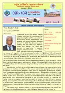 April-June e-newsletter Vol 6, Issue 2, 2014  From Director’s Desk Greetings from CSIR-NGRI! Dear Readers