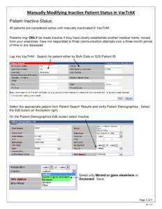 Manually Modifying Inactive Patient Status in VacTrAK Patient Inactive Status: All patients are considered active until manually inactivated in VacTrAK. Patients may ONLY be made inactive if they have clearly established