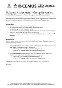 CSD Uppsala. Centrum för hållbar utveckling Make-up Assignment – Group Dynamics Sustainable Development – Project Management and Communication This is the make-up assignment instructions for those that missed both 