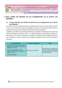 Informations plurilingues sur la vie quotidienne  A Nouv eau ré gi me d ’ad mi ni st rat ion du s é jou r d e s r és id ent s ét ra ng er s au Ja pon Nouv e au s ys t èm e d ’ e nr egi st r em ent d es ét ra ng