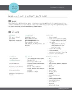  | www.ninahale.com  NINA HALE, INC. | AGENCY FACT SHEET ABOUT Nina Hale, Inc. is a digital marketing agency that plans and executes digital media. By uniquely connecting your data to human behavior, our team