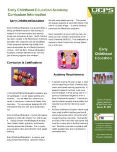 Early Childhood Education Academy Curriculum Information tion with work-based learning. This course will prepare students to work with children from birth to 12 years of age. It covers childcare, Early Childhood Educatio
