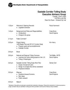 Eastside Corridor Tolling Study Executive Advisory Group Tuesday, June 9, 2009 1:30 PM to 4:00 PM Peter Kirk Room – Kirkland City Hall 1:30 pm