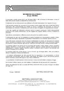 INFORMATIVA SULLA PRIVACY (D.Lgs[removed]In osservanza a quanto previsto dal D. Lgs. 30 Giugno 2003 n. 196, Le forniamo le informazioni in tema di tutela delle persone rispetto al trattamento dei dati personali. Il tr