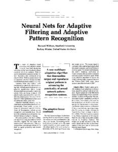 Neural Nets for Adaptive Filtering and Adaptive Pattern Recognition Bernard Widrow, Stanford University Rodney Winter, United States Air Force