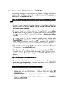 3.19  Typhoon Attack & Black Rainstorm Warning Signal All exhibitors are requested to note the following emergency measures which will be implemented in case Typhoon Signal No. 8 and Black Rainstorm Warning Signal is hoi