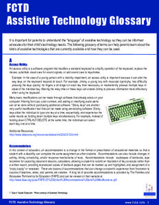 FCTD Assistive Technology Glossary It is important for parents to understand the “language” of assistive technology so they can be informed advocates for their child’s technology needs. The following glossary of te
