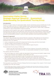 Destination Visitor Survey Strategic Regional Research – Queensland: Understanding the Queensland Touring Group Introduction Tourism is a major industry for Queensland (Qld), directly contributing around 124,000 jobs a
