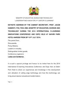 “MINISTRY OF EDUCATION, SCIENCE AND TECHNOLOGY - LEADERSHIP AND VISION FOR 21ST CENTURY E-LEARNING” KEYNOTE ADDRESS BY THE CABINET SECRETARY, PROF. JACOB KAIMENYI, PhD, FICD, EBS, MINISTRY OF EDUCATION, SCIENCE AND T