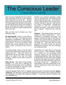The Conscious Leader 3 Traits for Eﬀective Leadership Have you been challenged like never before? Does uncertainty fill the air in your business world along with our home life? Tension, stress and fear have been at an 